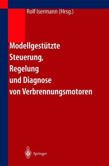 Rolf Isermann - Modellgestützte Steuerung, Regelung und Diagnose von Verbrennungsmotoren, Häftad