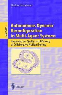 bokomslag Autonomous Dynamic Reconfiguration in Multi-Agent Systems