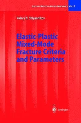 bokomslag Elastic-Plastic Mixed-Mode Fracture Criteria and Parameters