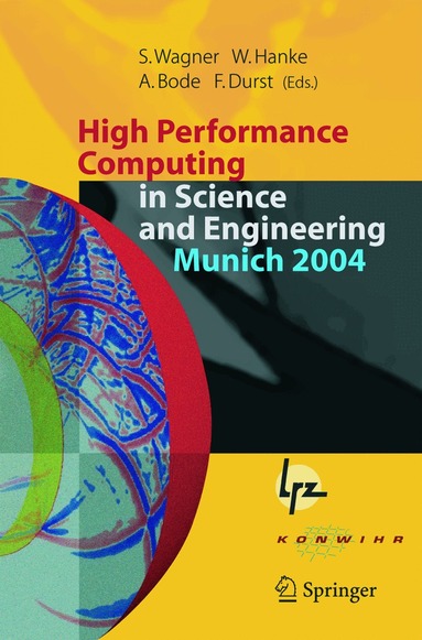 Siegfried Wagner, Werner Hanke, Arndt Bode, Franz Durst - High Performance Computing in Science and Engineering, Munich 2004, Inbunden
