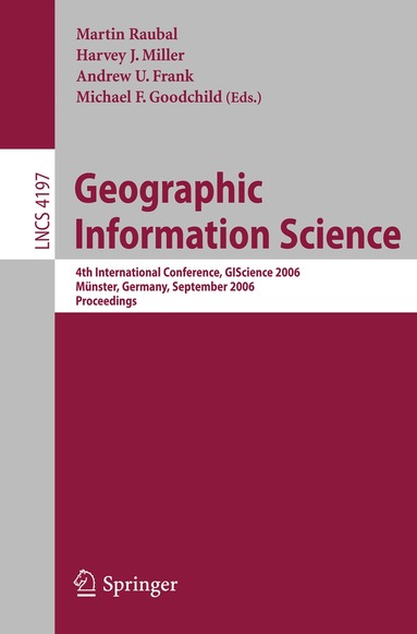 Martin Raubal, Harvey J. Miller, Andrew U. Frank, Michael F. Goochild - Geographic Information Science, Häftad