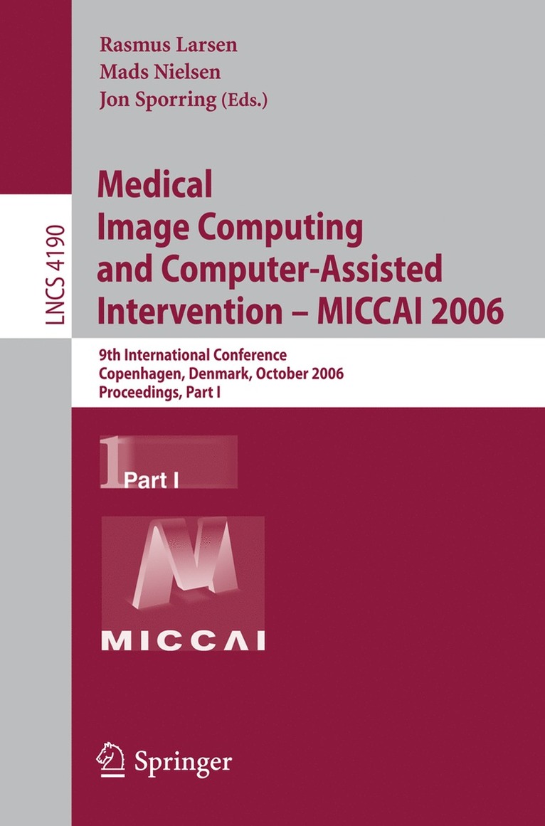 Rasmus Larsen, Mads Nielsen, Jon Sporring - Medical Image Computing and Computer-Assisted Intervention – MICCAI 2006, Häftad