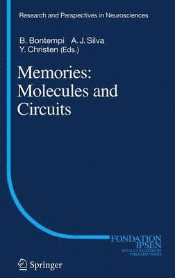 B. Bontempi, Alcino J. Silva - Memories: Molecules and Circuits, Inbunden