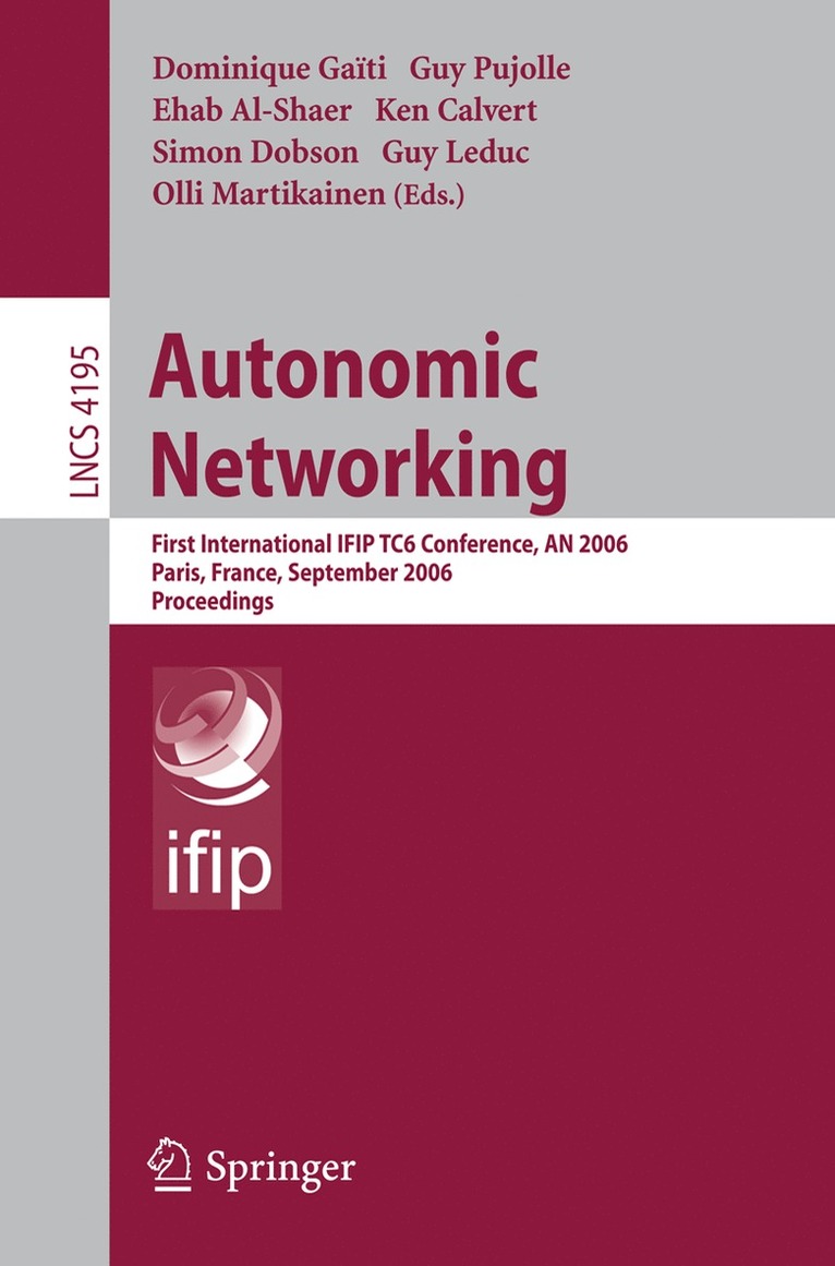 Dominique Gaiti, Guy Pujolle, Ehab Al-Shaer, Ken Calvert, Simon Dobson, Guy Leduc, Martikainen - Autonomic Networking, Häftad