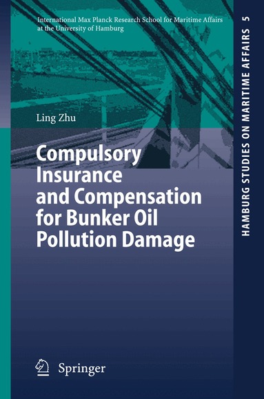 Ling Zhu - Compulsory Insurance and Compensation for Bunker Oil Pollution Damage, Häftad