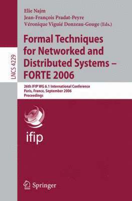 Formal Techniques for Networked and Distributed Systems - FORTE 2006 1