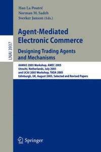 bokomslag Agent-Mediated Electronic Commerce. Designing Trading Agents and Mechanisms
