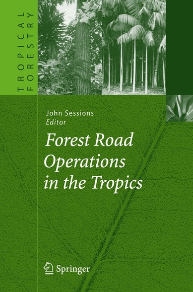 John Sessions - Forest Road Operations in the Tropics, Inbunden