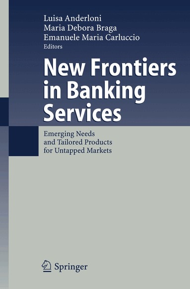 Luisa Anderloni, Maria Debora Braga, Emanuele Maria Carluccio - New Frontiers in Banking Services, Inbunden