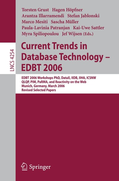 Torsten Grust, Hagen Höpfner, Arantza Illarramendi, Stefan Jablonski, Marco Mesiti, Sascha Müller, Paula-Lavinia Patranjan, Kai-Uwe Sattler, Myra Spiliopoulou, Jef Wijsen - Current Trends in Database Technology - EDBT 2006, Häftad