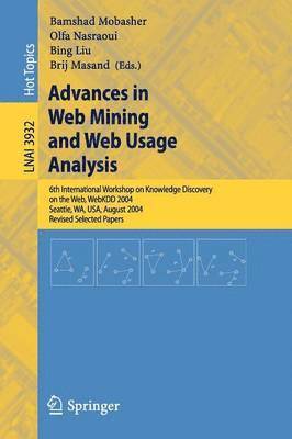 Advances in Web Mining and Web Usage Analysis 1