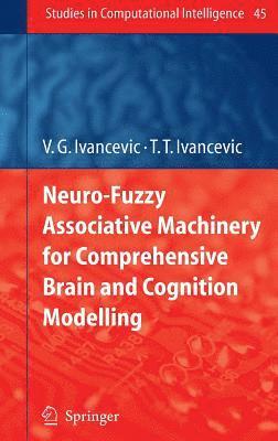 bokomslag Neuro-Fuzzy Associative Machinery for Comprehensive Brain and Cognition Modelling