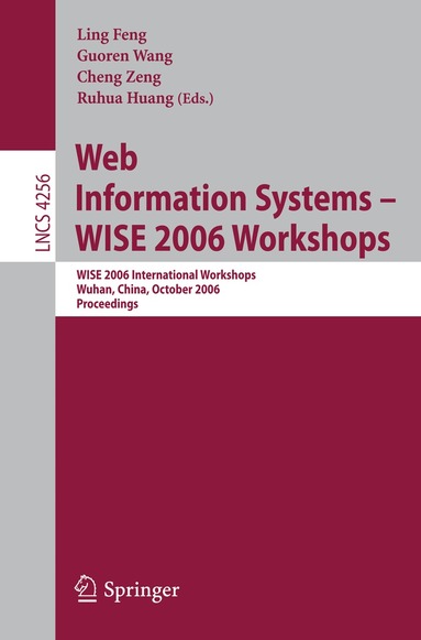 Ling Feng, Guoren Wang, Cheng Zeng, Ruhua Huang - Web Information Systems - WISE 2006 Workshops, Häftad