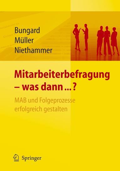Walter Bungard, Karsten Müller, Cathrin Niethammer - Mitarbeiterbefragung - was dann...? MAB und Folgeprozesse erfolgreich gestalten, Inbunden