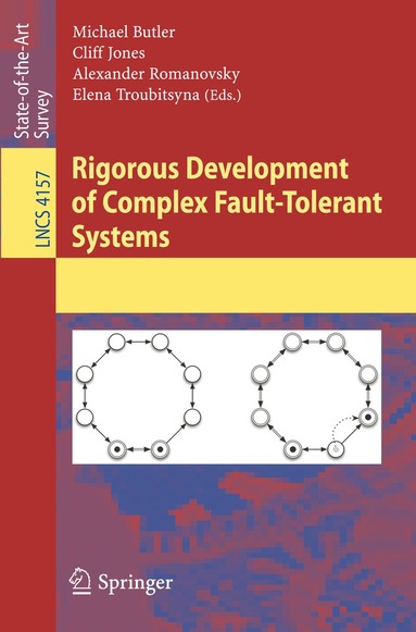 Michael Butler, Cliff Jones, Alexander Romanovsky, Elena Troubitsyna - Rigorous Development of Complex Fault-Tolerant Systems, Häftad