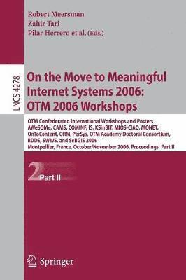 bokomslag On the Move to Meaningful Internet Systems 2006: OTM 2006 Workshops