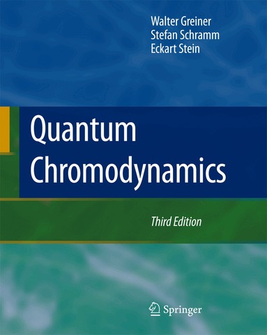 Walter Greiner, Stefan Schramm, Eckart Stein - Quantum Chromodynamics, Häftad