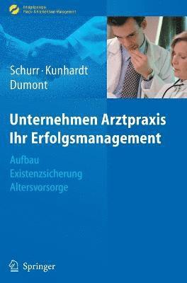 Unternehmen Arztpraxis - Ihr Erfolgsmanagement 1