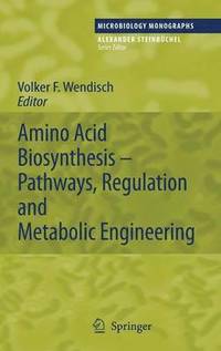 bokomslag Amino Acid Biosynthesis  Pathways, Regulation and Metabolic Engineering