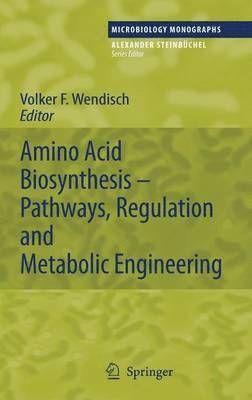 bokomslag Amino Acid Biosynthesis  Pathways, Regulation and Metabolic Engineering