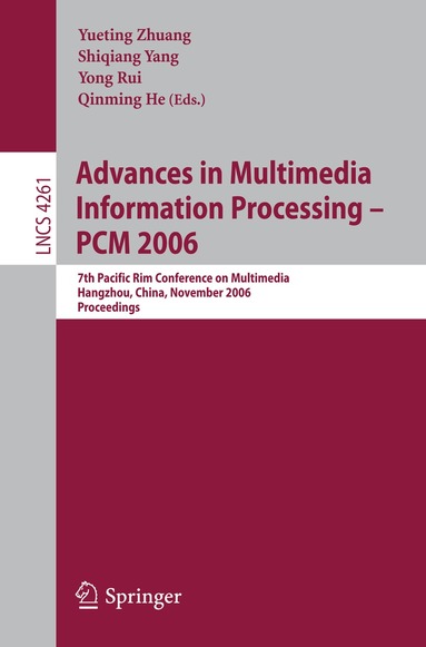 Yueting Zhuang, Shiqiang Yang, Yong Rui, Qinming He - Advances in Multimedia Information Processing - PCM 2006, Häftad