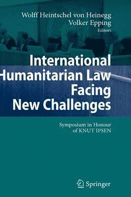 International Humanitarian Law Facing New Challenges 1