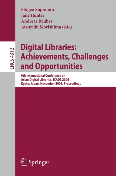 Shigeo Sugimoto, Jane Hunter, Andreas Rauber, Atsuyuki Morishima - Digital Libraries: Achievements, Challenges and Opportunities, Häftad