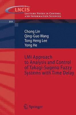 LMI Approach to Analysis and Control of Takagi-Sugeno Fuzzy Systems with Time Delay 1