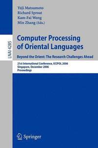 bokomslag Computer Processing of Oriental Languages. Beyond the Orient: The Research Challenges Ahead