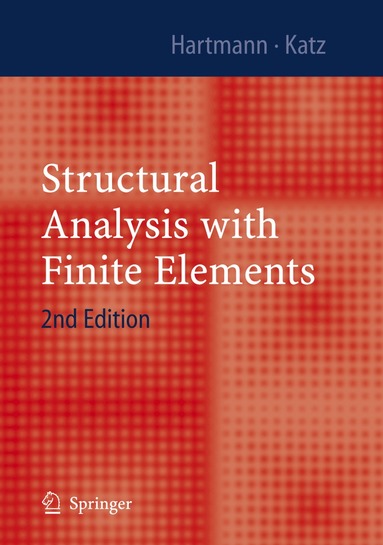 Friedel Hartmann, Casimir Katz - Structural Analysis with Finite Elements, Inbunden