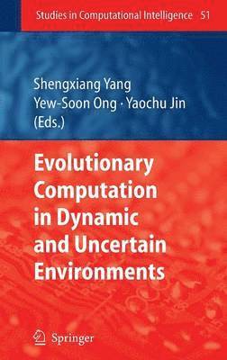 Evolutionary Computation in Dynamic and Uncertain Environments 1