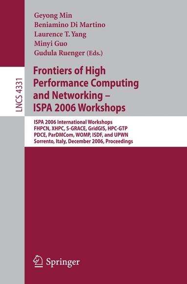 Geyong Min, Beniamino Di Martino, Laurence T. Yang, Minyi Guo, Gudula Ruenger - Frontiers of High Performance Computing and Networking – ISPA 2006 Workshops, Häftad