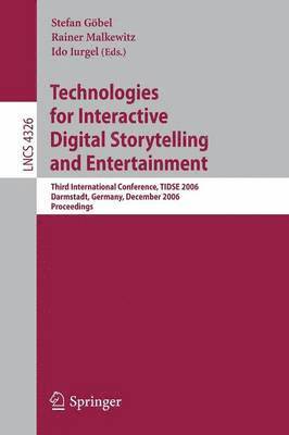 Technologies for Interactive Digital Storytelling and Entertainment 1