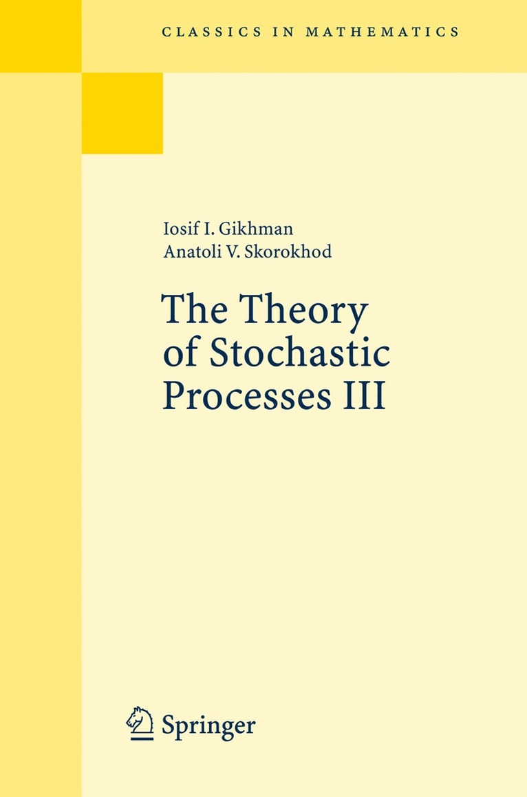 Iosif I. Gikhman, Anatoli V. Skorokhod - Theory of Stochastic Processes III, Häftad