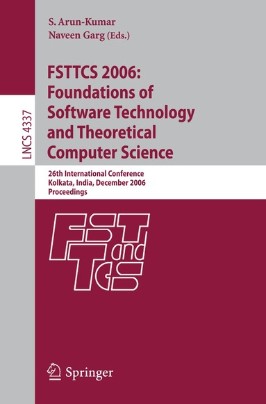 S. Arun-Kumar, Naveen Garg - FSTTCS 2006: Foundations of Software Technology and Theoretical Computer Science, Häftad
