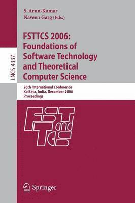 FSTTCS 2006: Foundations of Software Technology and Theoretical Computer Science 1