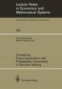 bokomslag Combining Fuzzy Imprecision with Probabilistic Uncertainty in Decision Making