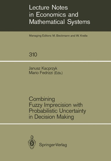 Mario Fedrizzi - Combining Fuzzy Imprecision with Probabilistic Uncertainty in Decision Making, Häftad