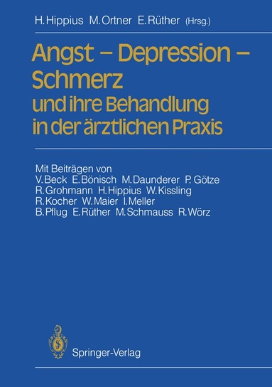 Hanns Hippius, M. Ortner, Eckart Rüther - Angst — Depression — Schmerz und ihre Behandlung in der ärztlichen Praxis, Häftad