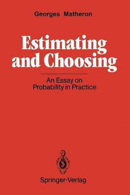 Georges Matheron - Estimating and Choosing, Häftad
