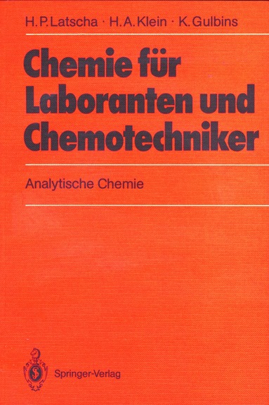 Hans P. Latscha, Helmut A. Klein, Klaus Gulbins, Hans P. Latscha, Helmut Klein - Chemie für Laboranten und Chemotechniker, Häftad