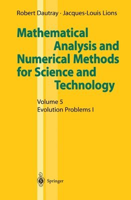 bokomslag Mathematical Analysis and Numerical Methods for Science and Technology: v. 5 Evolution Problems, I