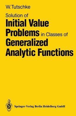 Solution of Initial Value Problems in Classes of Generalized Analytic Functions 1