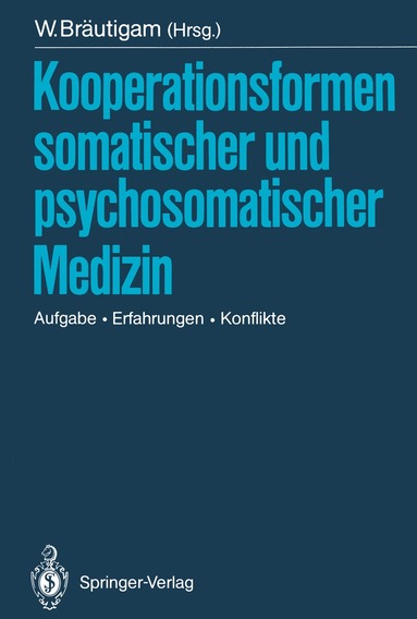 Walter Bräutigam - Kooperationsformen somatischer und psychosomatischer Medizin, Häftad