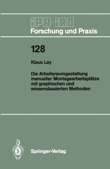 bokomslag Die Arbeitsraumgestaltung manueller Montagearbeitsplätze mit graphischen und wissensbasierten Methoden