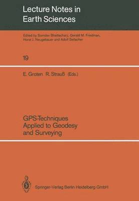 GPS-Techniques Applied to Geodesy and Surveying 1