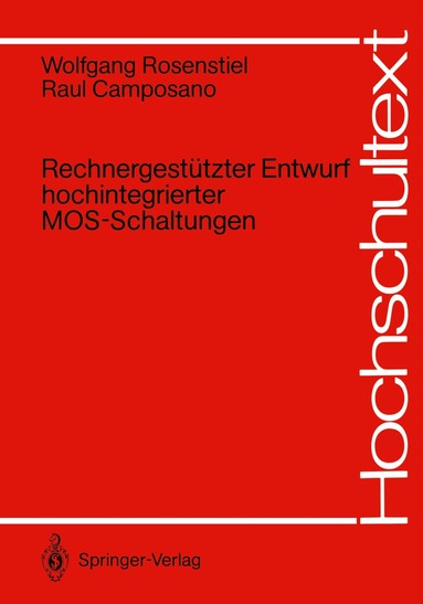 Wolfgang Rosenstiel, Raul Camposano - Rechnergestützter Entwurf hochintegrierter MOS-Schaltungen, Häftad