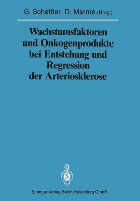 Wachstumsfaktoren und Onkogenprodukte bei Entstehung und Regression der Arteriosklerose