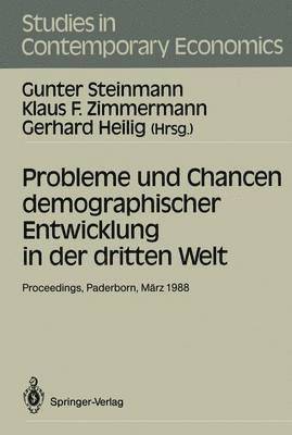 Gunter Steinmann, Klaus F. Zimmermann, Gerhard Heilig - Probleme und Chancen demographischer Entwicklung in der dritten Welt, Häftad