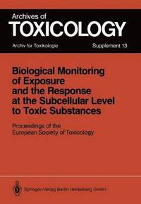 bokomslag Biological Monitoring of Exposure and the Response at the Subcellular Level to Toxic Substances